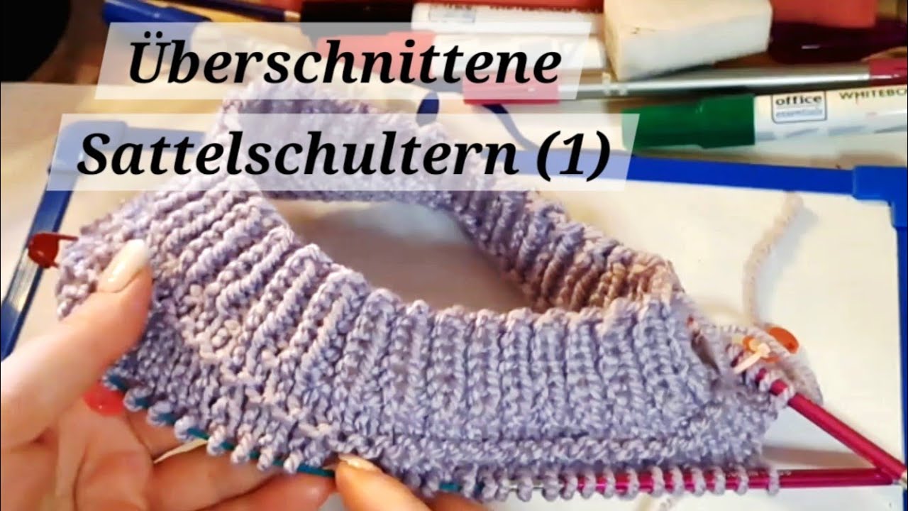 1: Sattelschultern überschnitten Halsausschnitt stricken und formen 😊