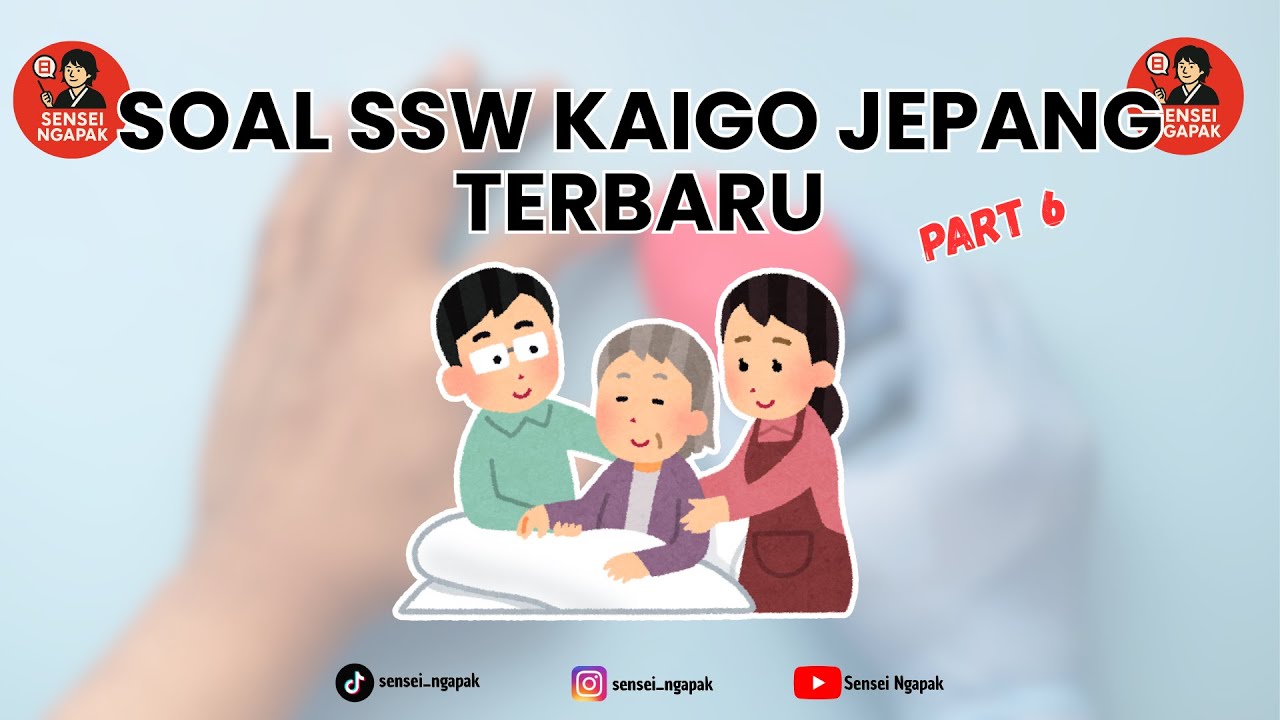 Bocoran Soal SSW Kaigo Jepang Terbaru 2026 | Latihan & Tips Lolos Ujian Part 6