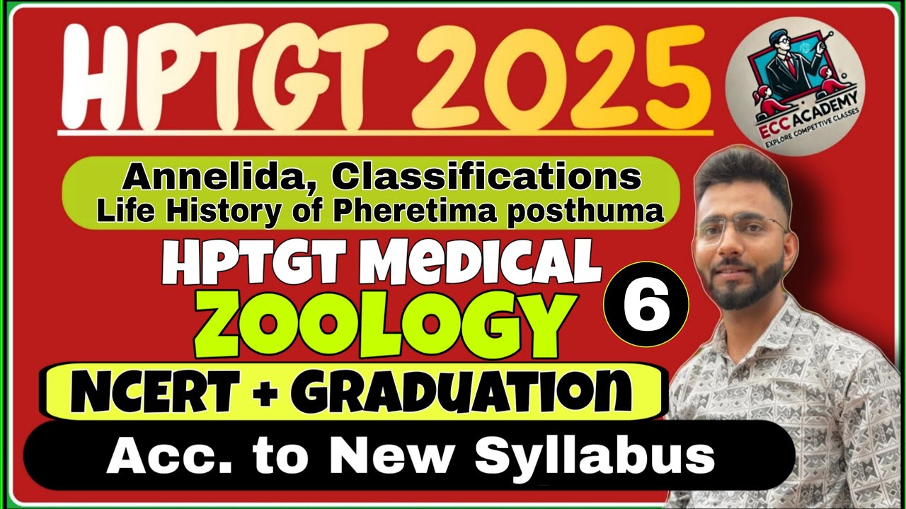 6. Zoology - HPTGT Medical 2025 | Phylum Annelida, Classifications, P. Posthuma | #tgtmedical 