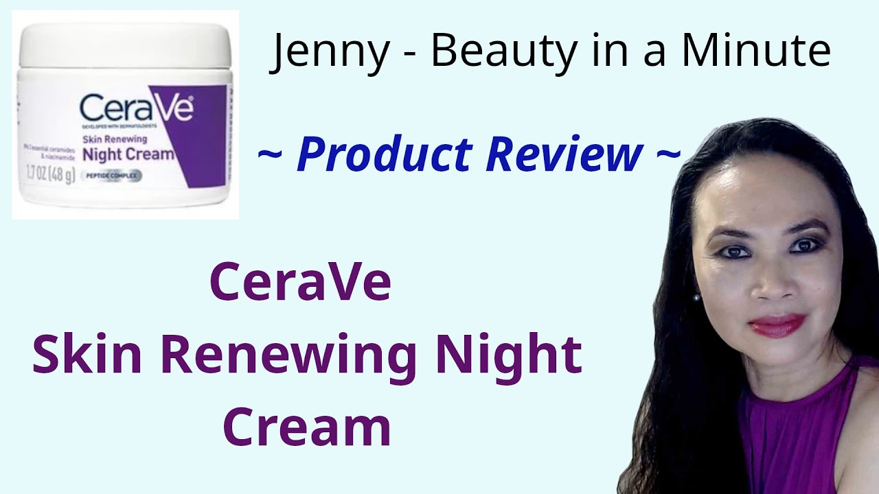 CeraVe Skin Renewing Night Cream - Anti Aging