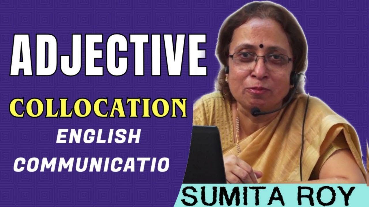 Adjective Collocation-English Communication || Prof Sumita Roy || Lesson-16 || IMPACT || 2019