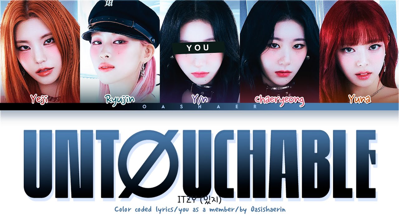 [ITZY 있지] UNTOUCHABLE : 5/6 (♡) members (You as member) Color Coded Lyrics