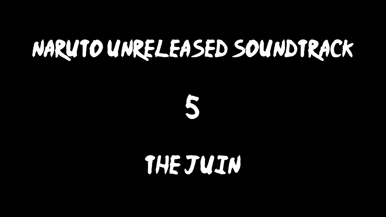 Naruto Unreleased Soundtrack - The Juin