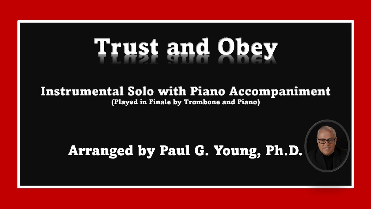Trust and Obey - Instrumental Solo with Piano Accompaniment