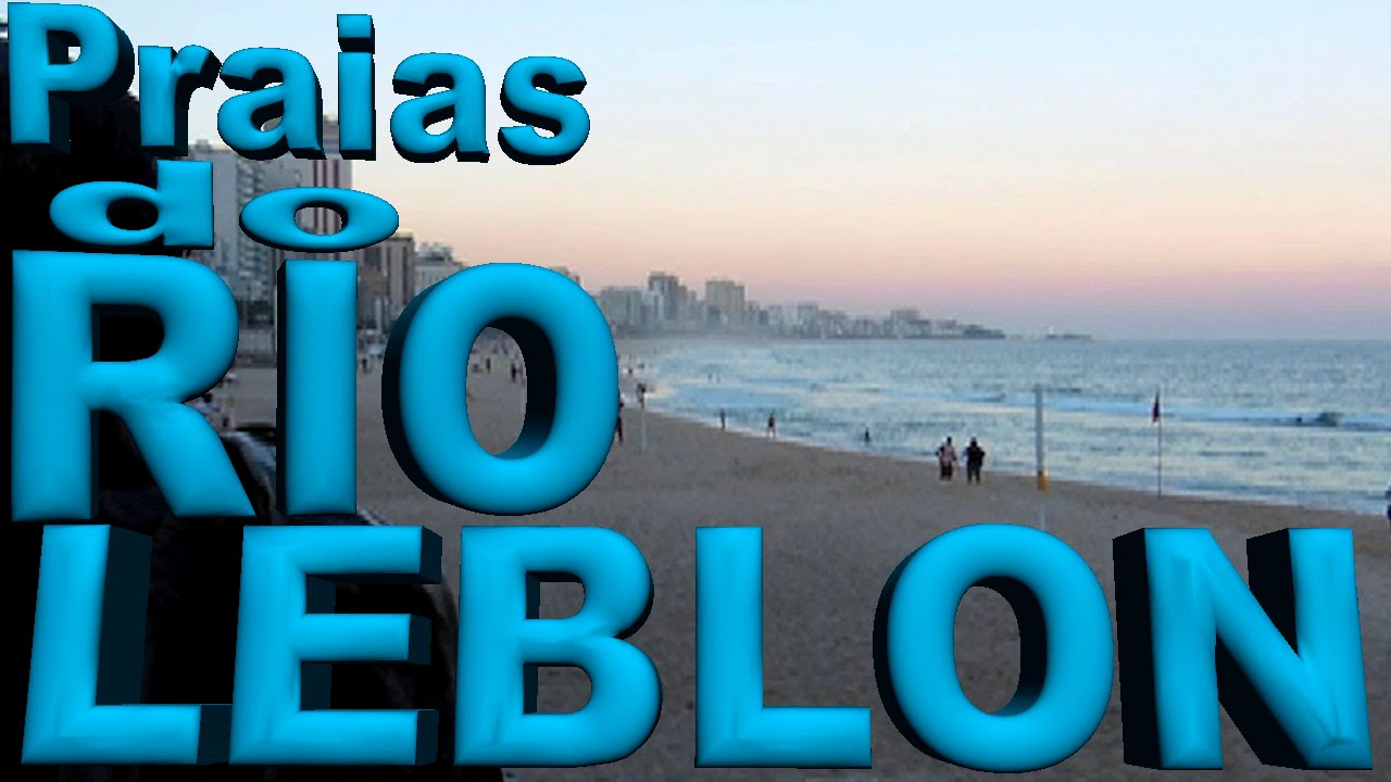 PRAIAS DO RIO LEBLON - RIO DE JANEIRO'S BEACHES  LEBLON BEACH- PLAYAS DE RIO 2016