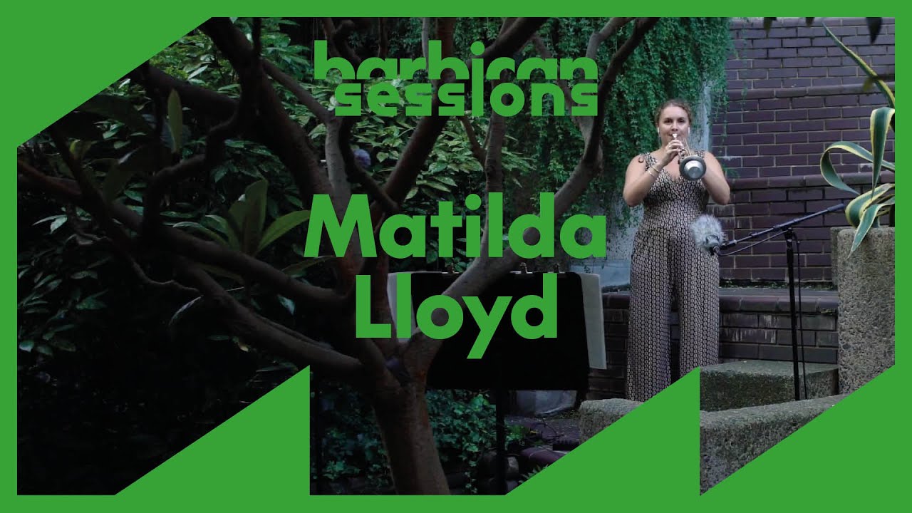 Barbican Sessions: Matilda Lloyd
