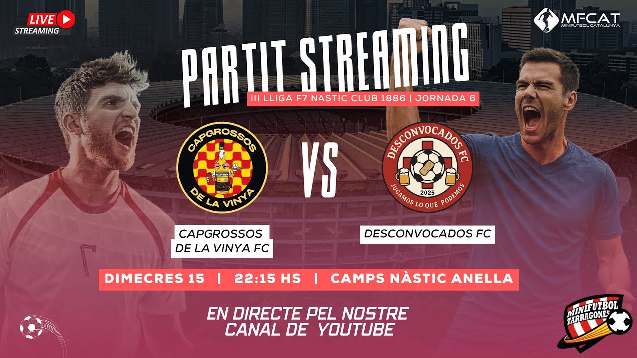 III LLIGA F7 NASTIC CLUB 1886  | CAPGROSSOS DE LA VINYA FC VS DESCONVOCADOS FC