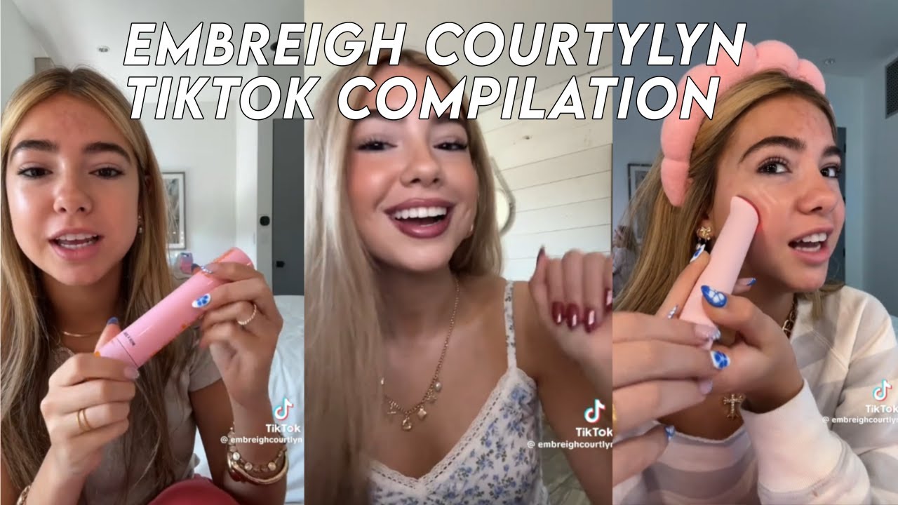 EMBREIGH COURTLYN TIKTOK COMPILIATION