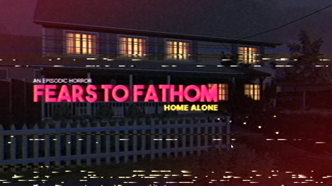Just have to make it through the night - Fears to Fathom: Home Alone