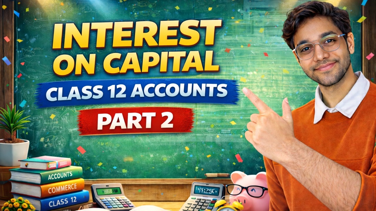 Class 12 Accounts | Interest on Capital | Partnership Accounts Chapter 1 Part 2