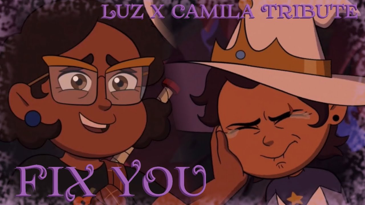 💕Fix You (Coldplay) • Luz x Camila Tribute AMV • (S3e1+2)• The Owl House AMV