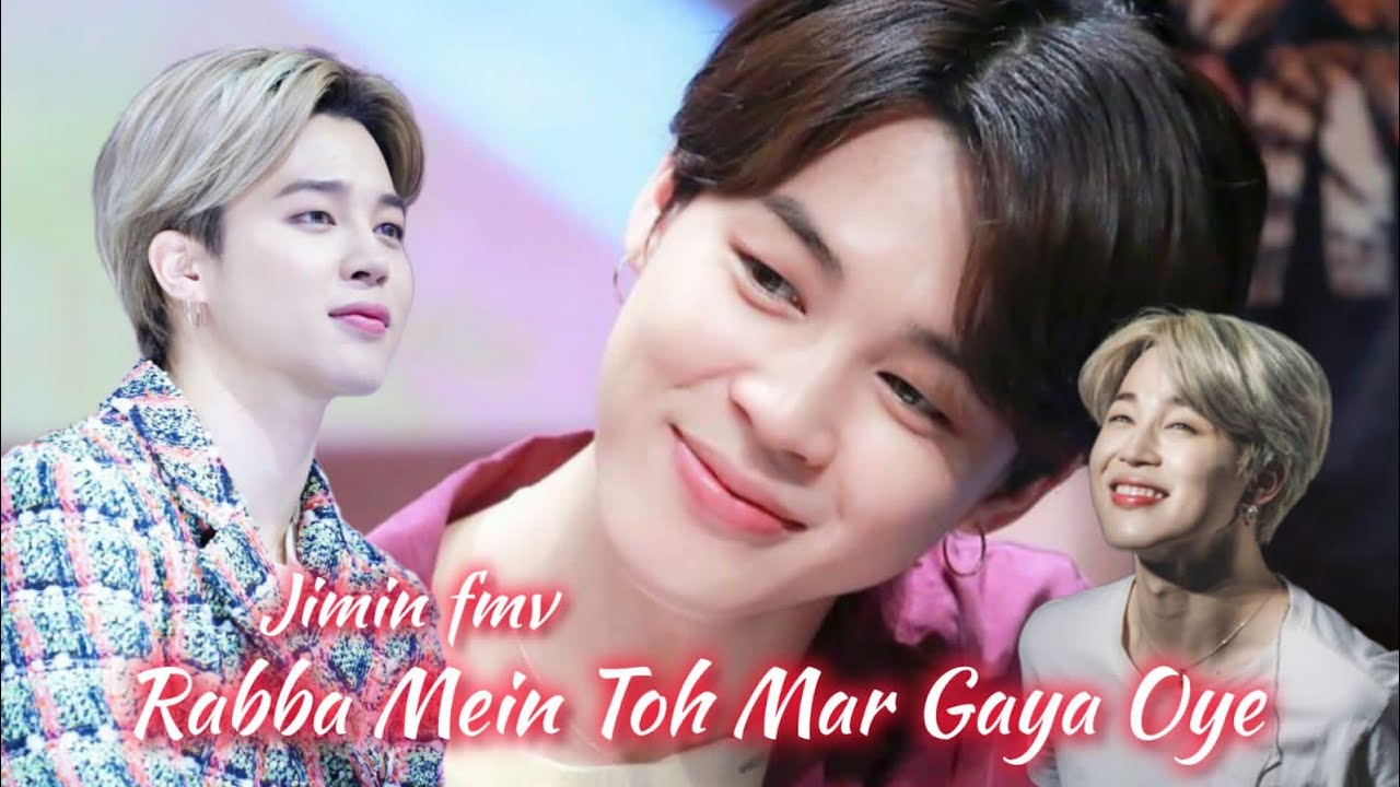 Rabba mein toh mar gaya Oye Song 🎶|| Jimin FMV~ ❤️❤️