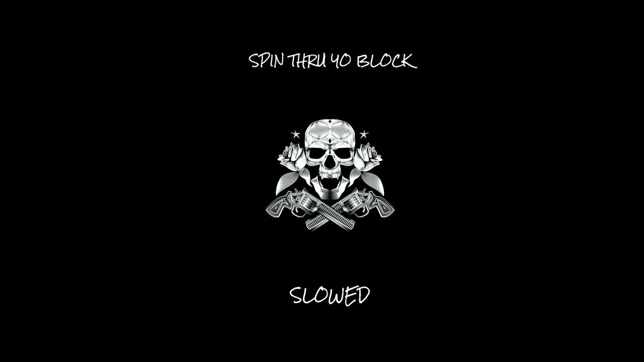 Spin Through Ya Block (Slowed and Bass Boosted)