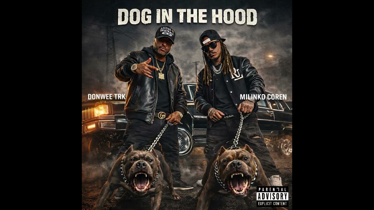 MILINKO COREN - DOG IN THE HOOD ft DONWEE TRK