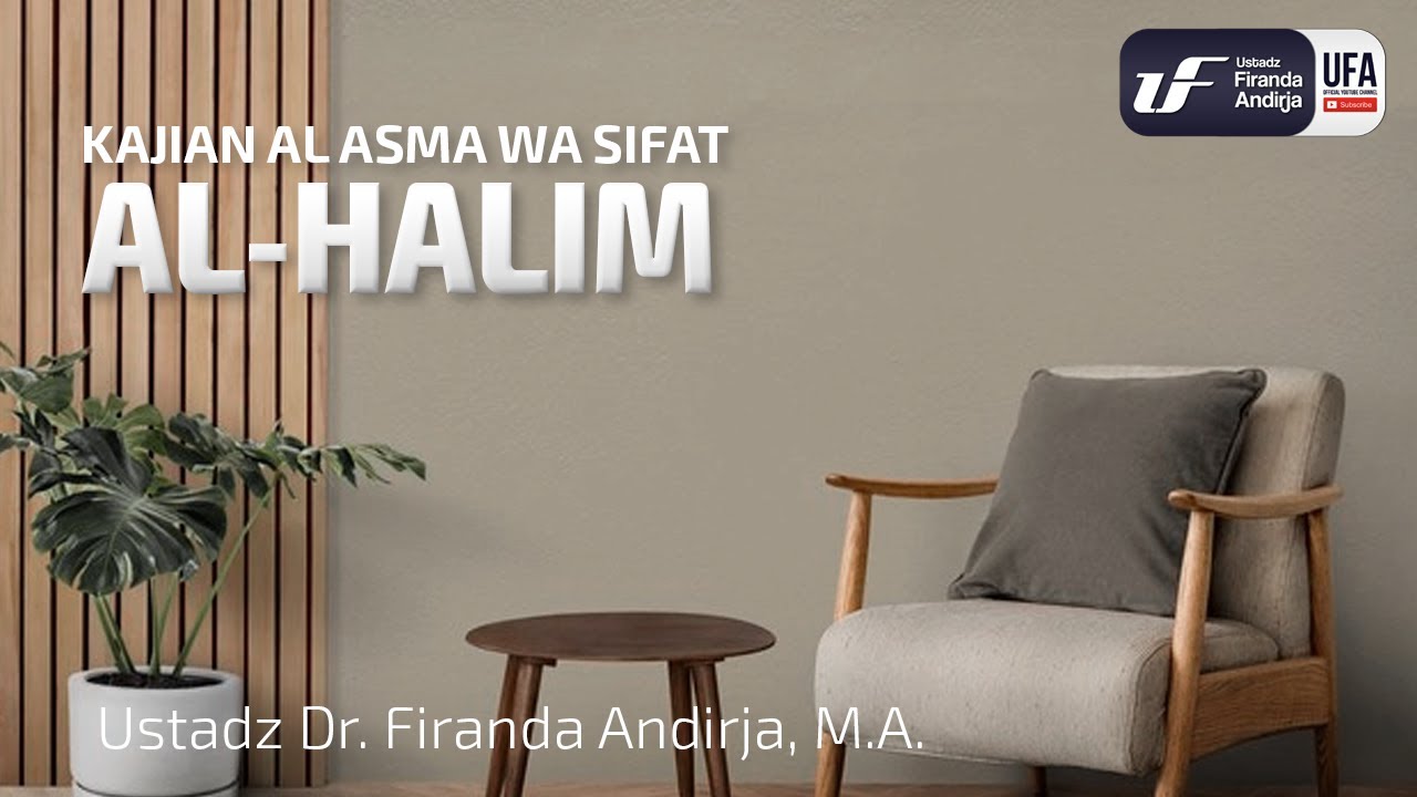 Al-Halim - Ustadz Dr. Firanda Andirja M.A.