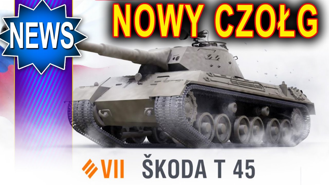 Nowy czołg &Scaron;koda T 45 - gdzie jest błąd? - World of Tanks