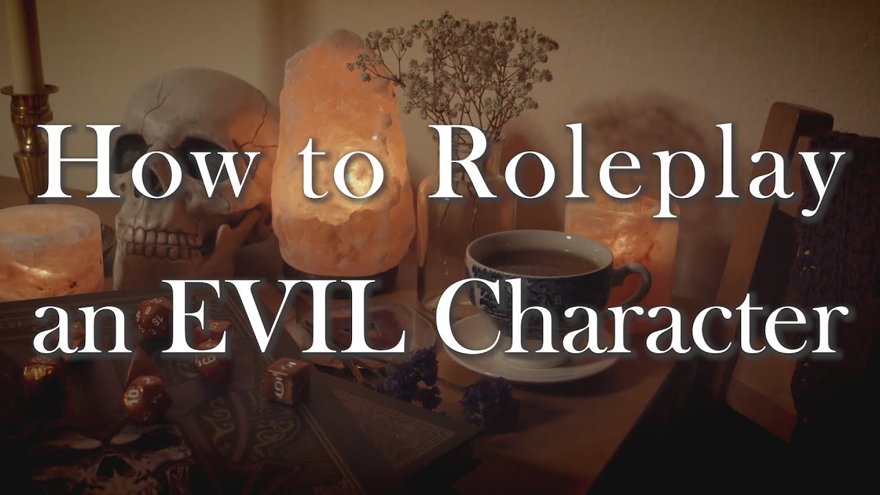 How to Roleplay an Evil Character in D&D 5e - Mercy's Guide to Roleplay