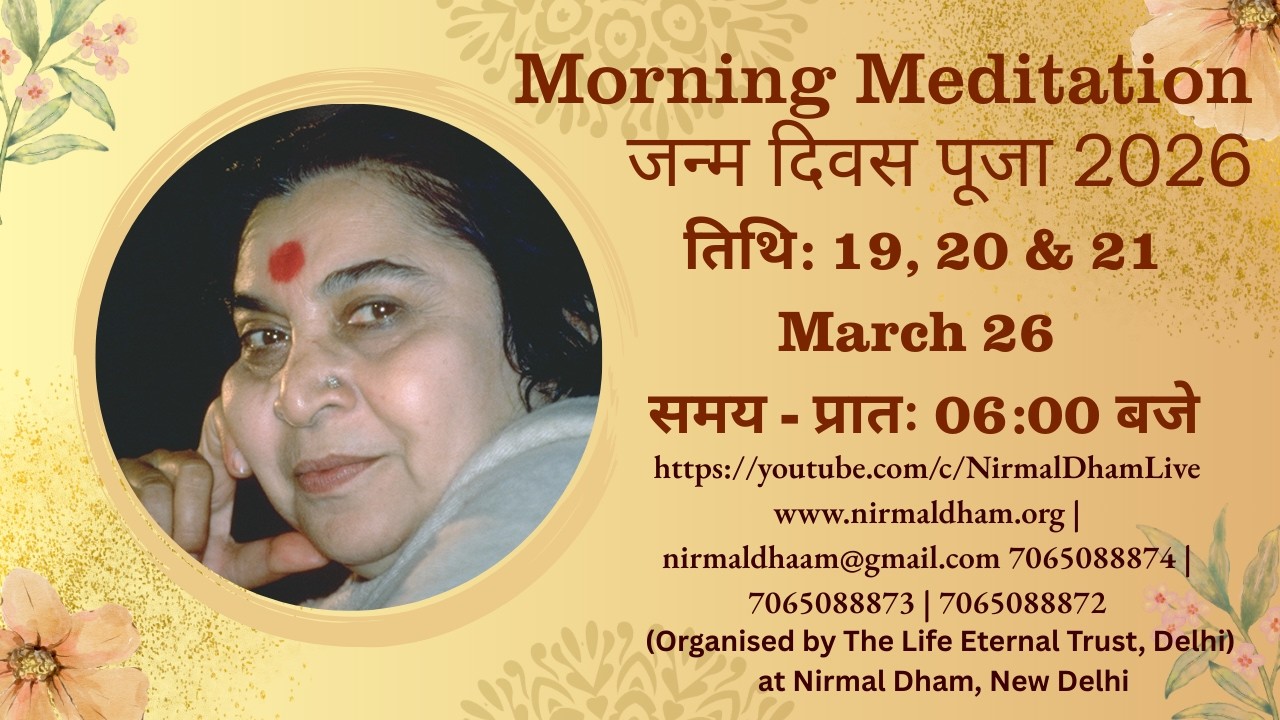 21-03-2026, 6:00 AM (IST),  Morning Meditation from Nirmal Dham, The Abode of Shri Adi Shakti.