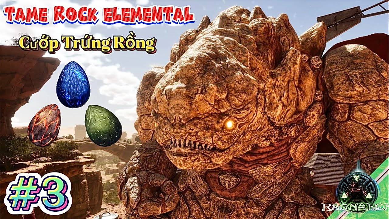 ARK Ultimate Mobile | [#3] Tame ROCK ELEMENTAL Đi Cướp Trứng Rồng | Map Ragnarok