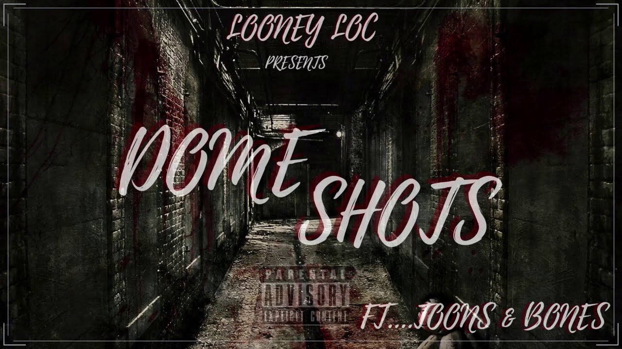 DOMESHOTS- LOONEY LOC.. FT.. TOONS & BONES