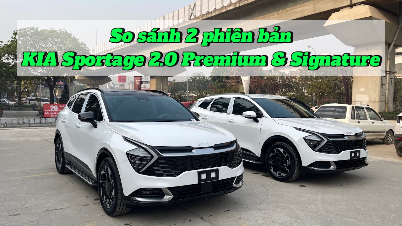 So sánh 2 phiên bản KIA Sportage 2.0 Premium & Signature | Quý KIA Hà Nội |
