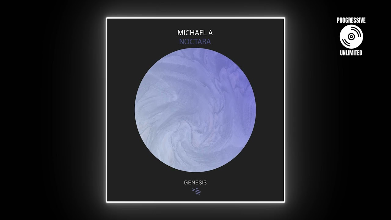 PREMIERE: Michael A - Noctara (Original Mix) [Genesis Music]