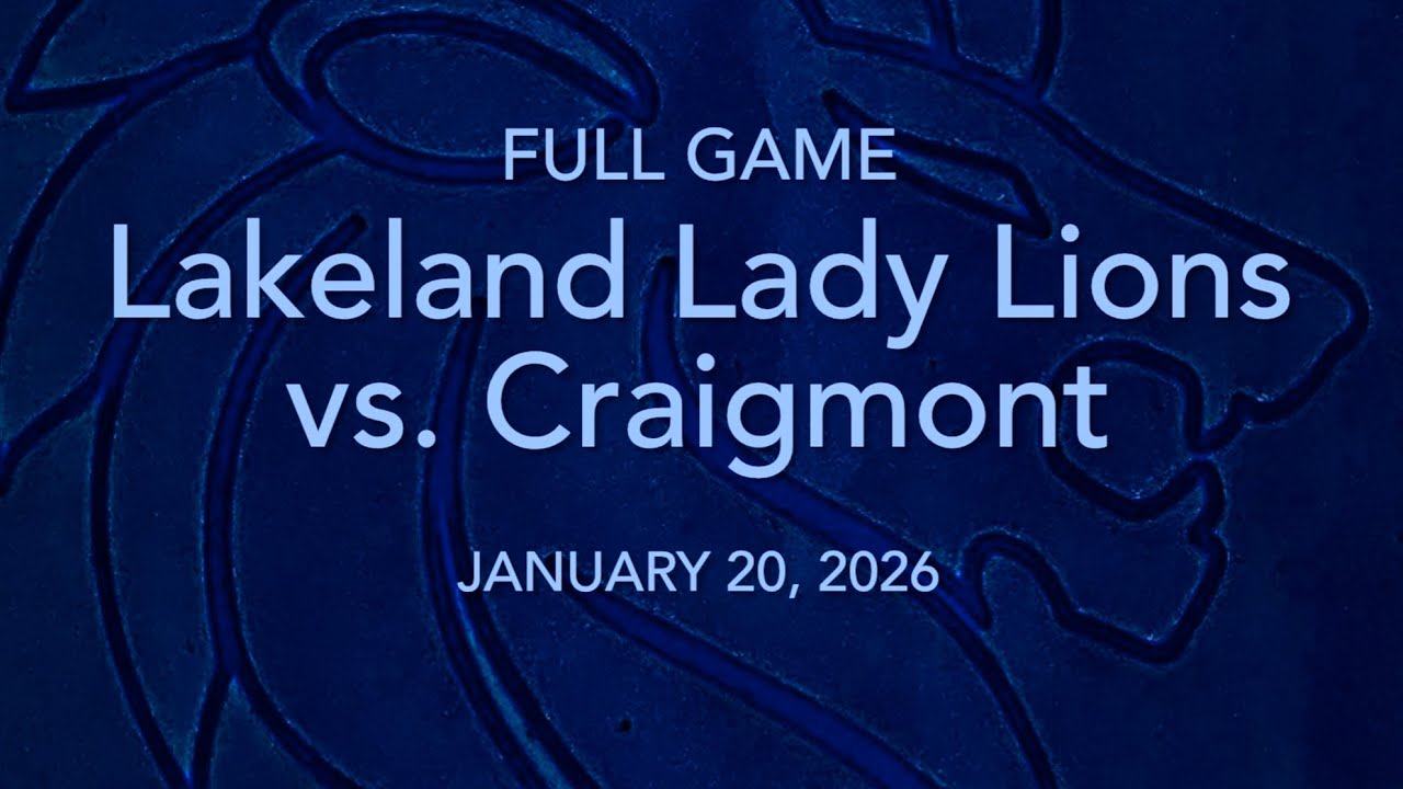 FULL GAME: Lakeland LADY LIONS vs. Craigmont (1/20/26)