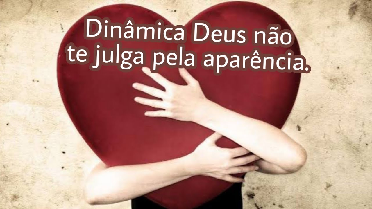 Dinâmica Deus não te julga pela aparência e ele olha seu coração