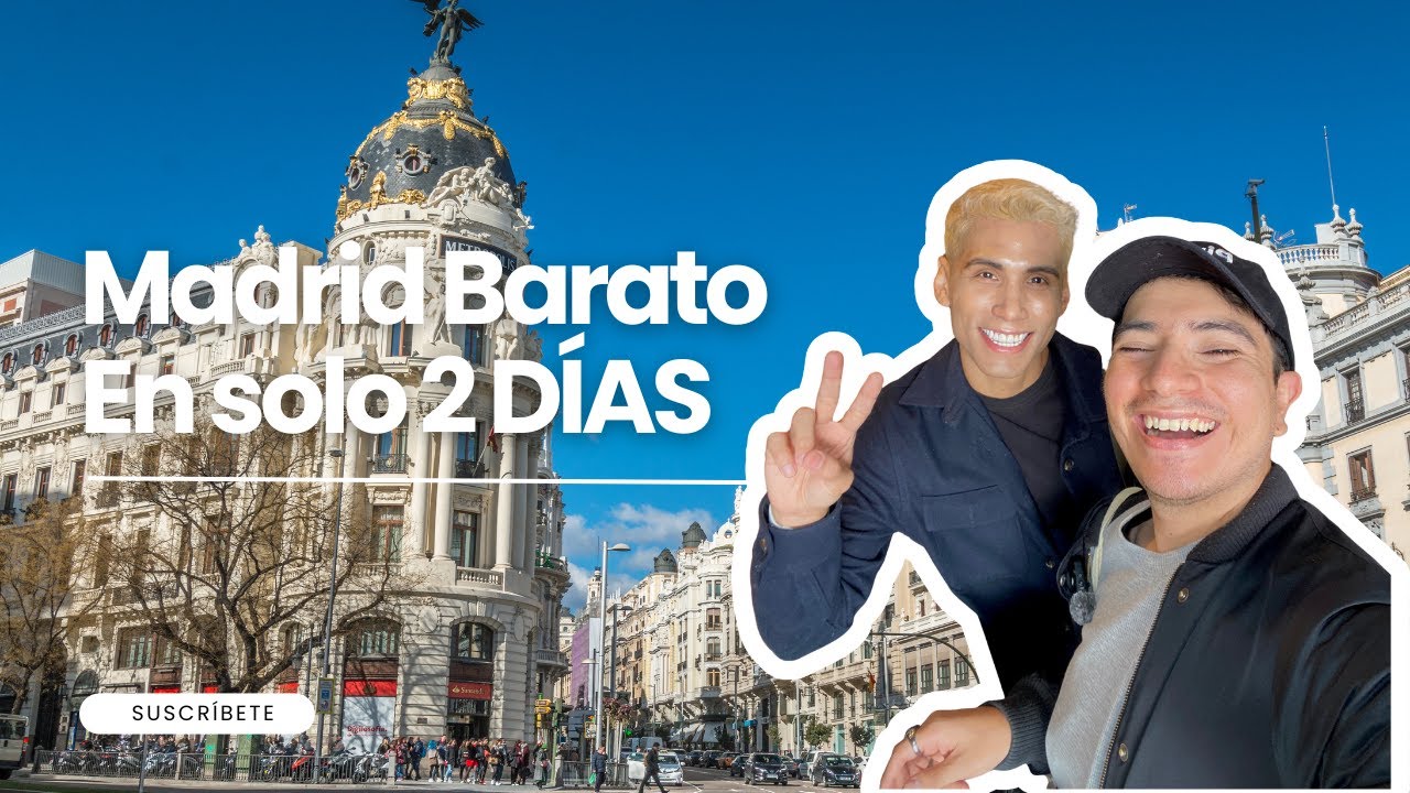 Qué hacer en Madrid en 48 horas 🇪🇸: Guía completa + presupuesto real
