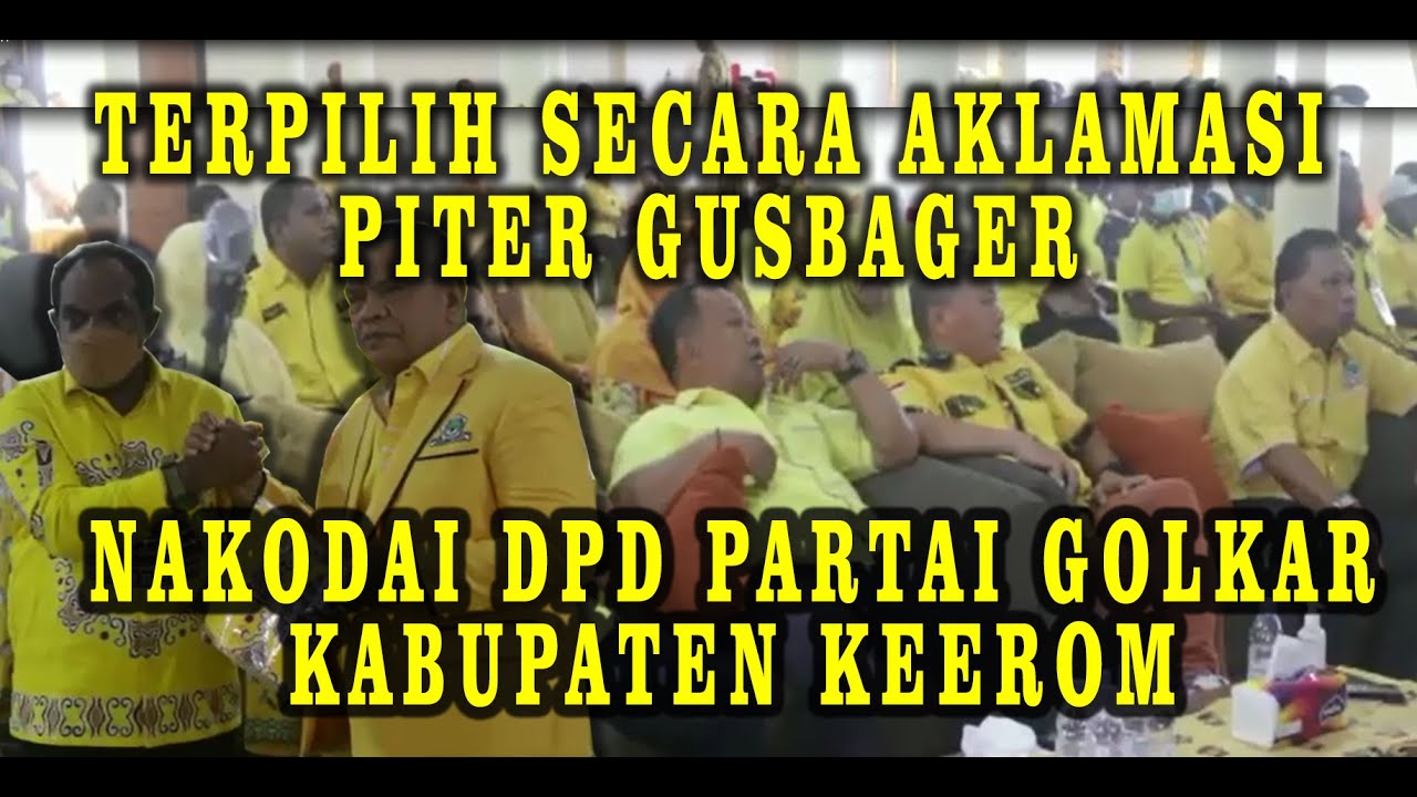 PITER GUSBAGER TERPILIH KETUA DPD PARTAI GOLKAR KABUPATEN KEEROM#NOKENLIVE