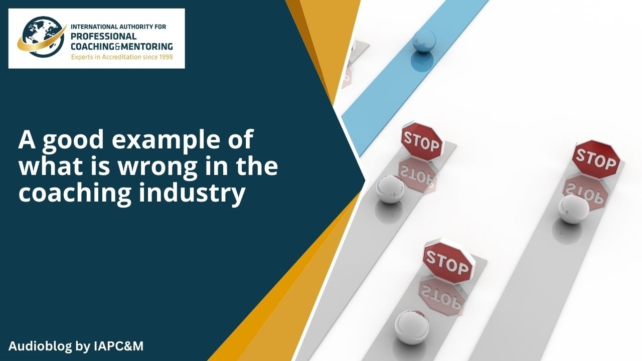 IAPC&M AudioBlog: A good example of what is wrong in the coaching industry