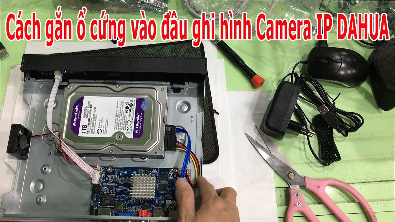 Cách gắn ổ cứng vào đầu ghi hình Camera IP DAHUA