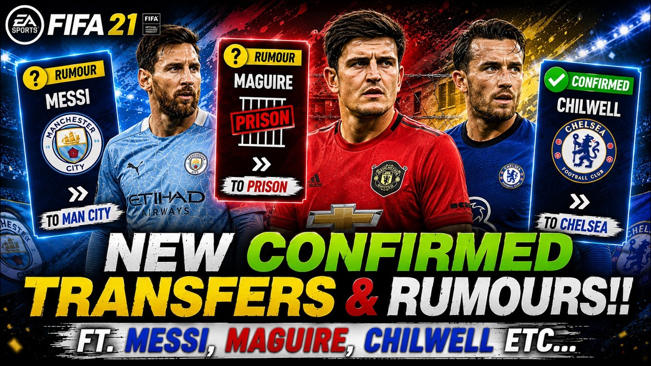 FIFA 21 | NEW CONFIRMED TRANSFERS AND RUMOURS!! FT. MESSI, MAGUIRE, CHILWELL ETC... (FIFA 21)