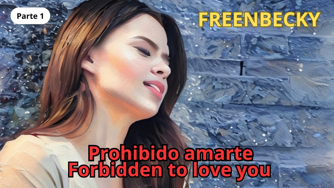 Un sueño adolescente, un amor imposible PROHIBIDO AMARTE FREENBECKY(EP 1)