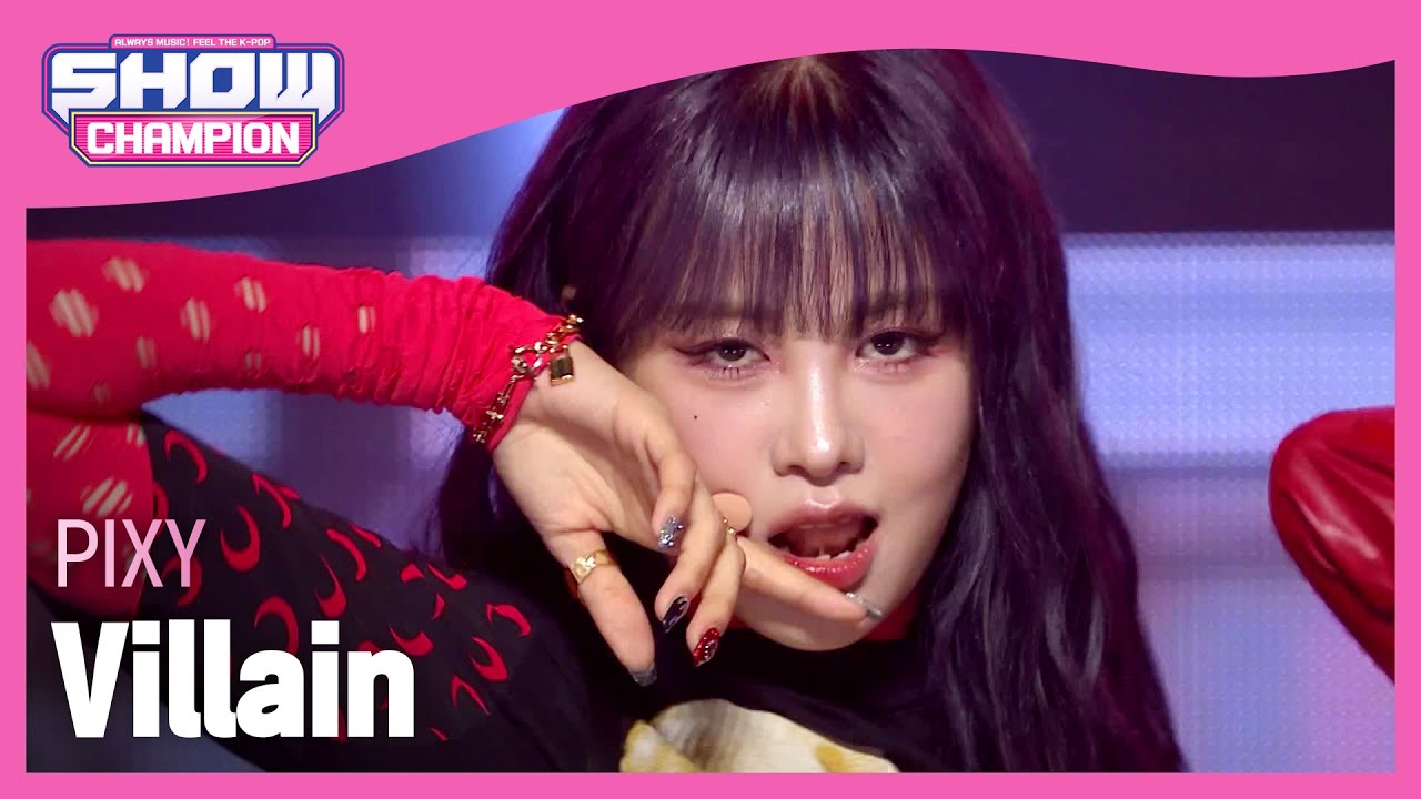 [COMEBACK] PIXY - Villain (픽시 - 빌런)  l Show Champion l EP.439