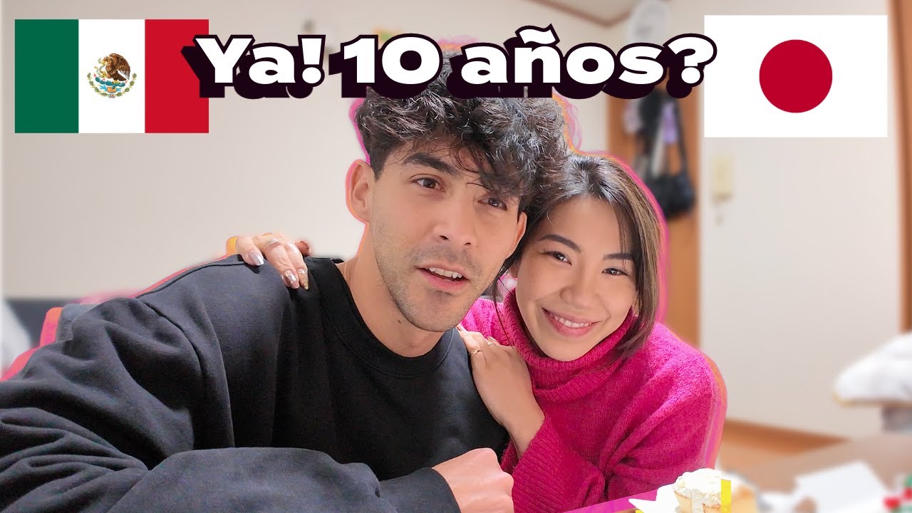 10 años juntos, Japonesa & Mexicano 🇯🇵🇲🇽