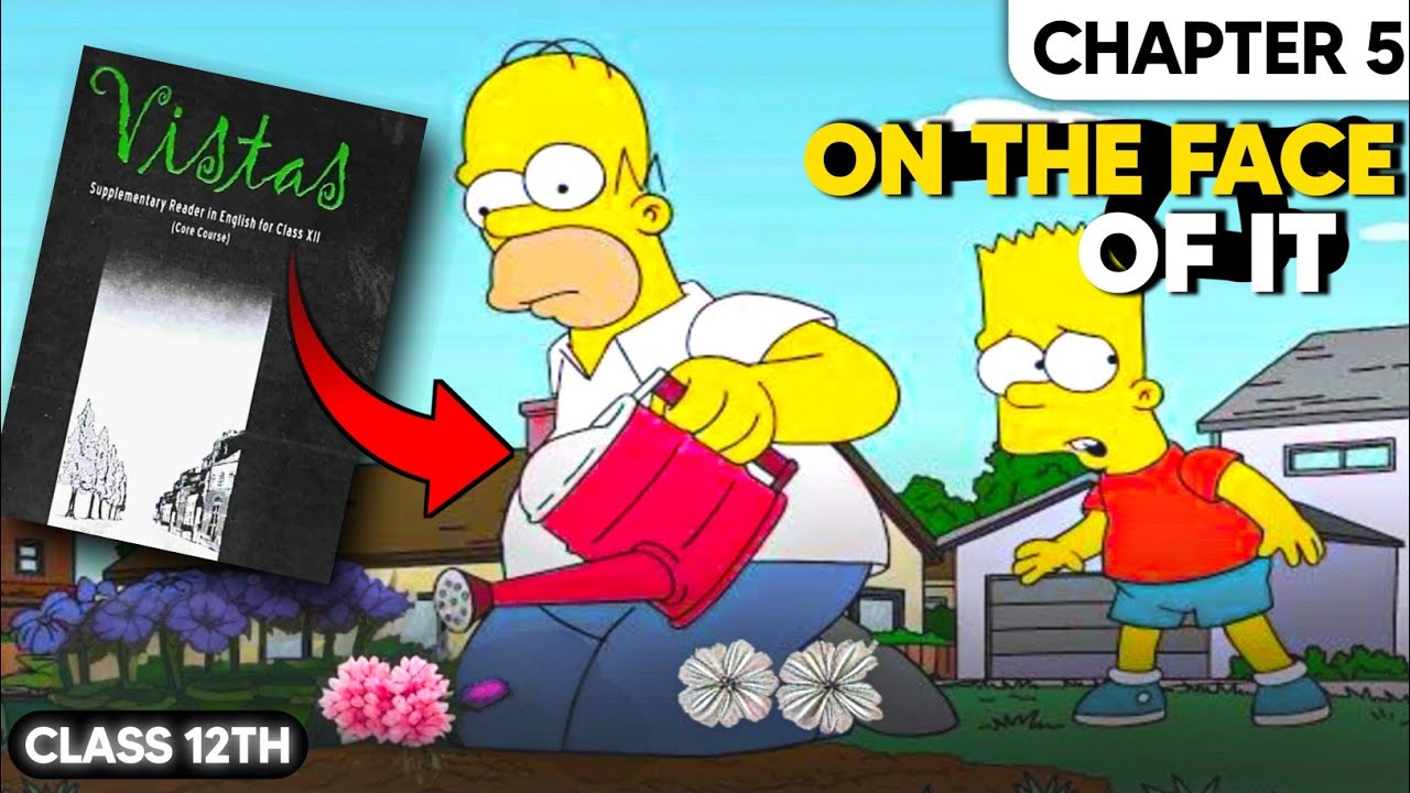 Class 12 English Vistas Chapter 5 | On The Face Of It | Animated Oneshot