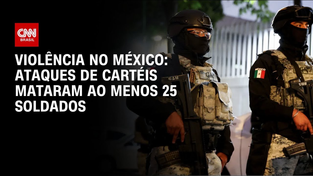 Ataques de cartéis no México mataram ao menos 25 soldados | CNN NOVO DIA