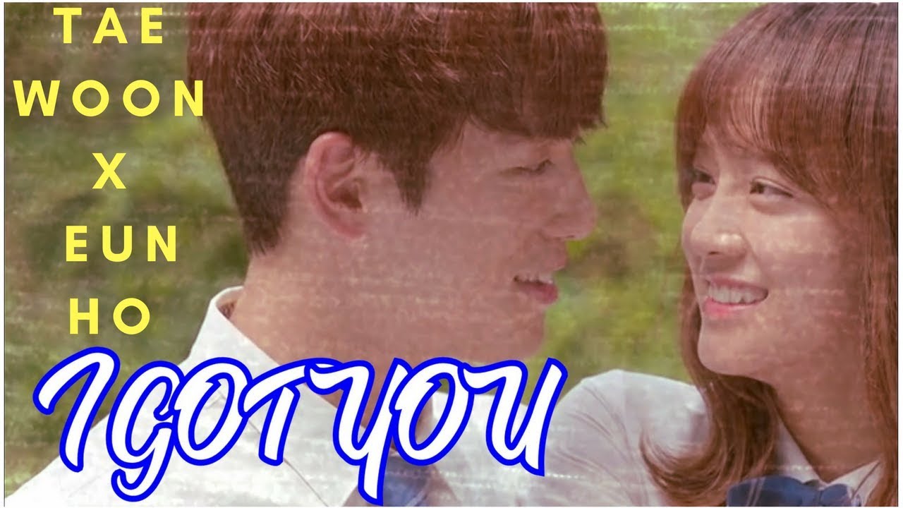 Tae Woon X Eun Ho~ I Got You