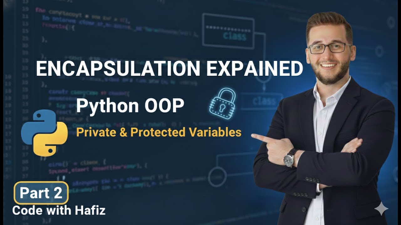 Python OOP for Beginners | Encapsulation + Private/Protected Variables | Code With Hafiz