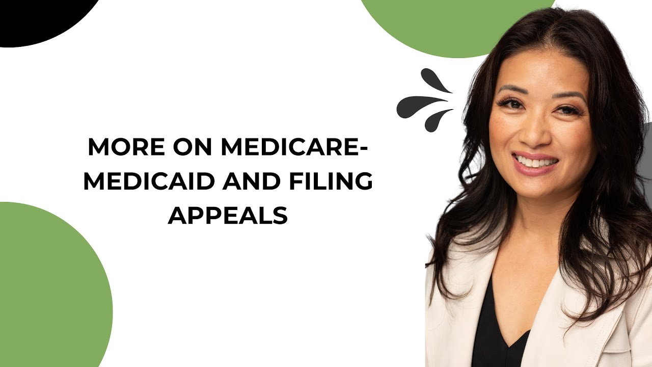 Episode 37: More on Medicare-Medicaid and Filing Appeals