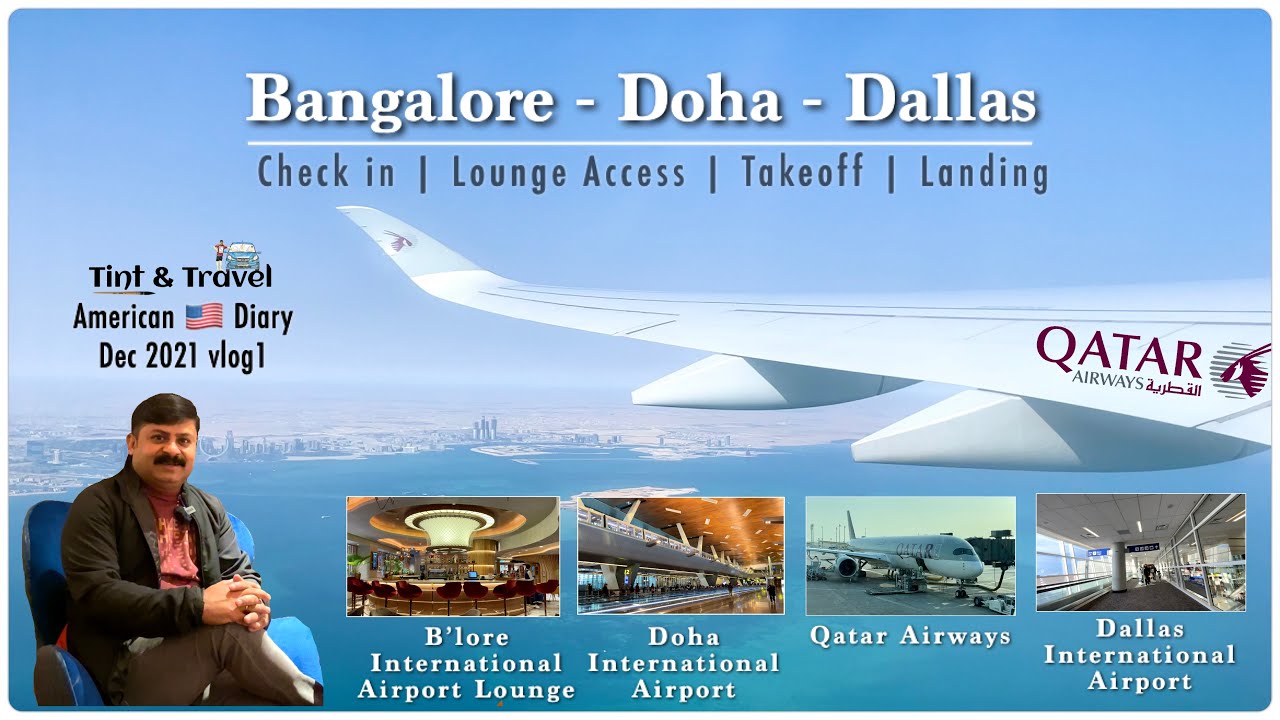Bangalore to Dallas | B’lore Airport Lounge | Qatar Airlines Takeoff to Landing | American Diary
