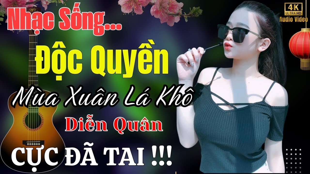 Nhạc Sống ➤ Mùa Xuân Lá Khô - Diễn Quân Mới Nhất 2026 🎵 Độc Lạ Đảm Bảo Nghe Mê Tít