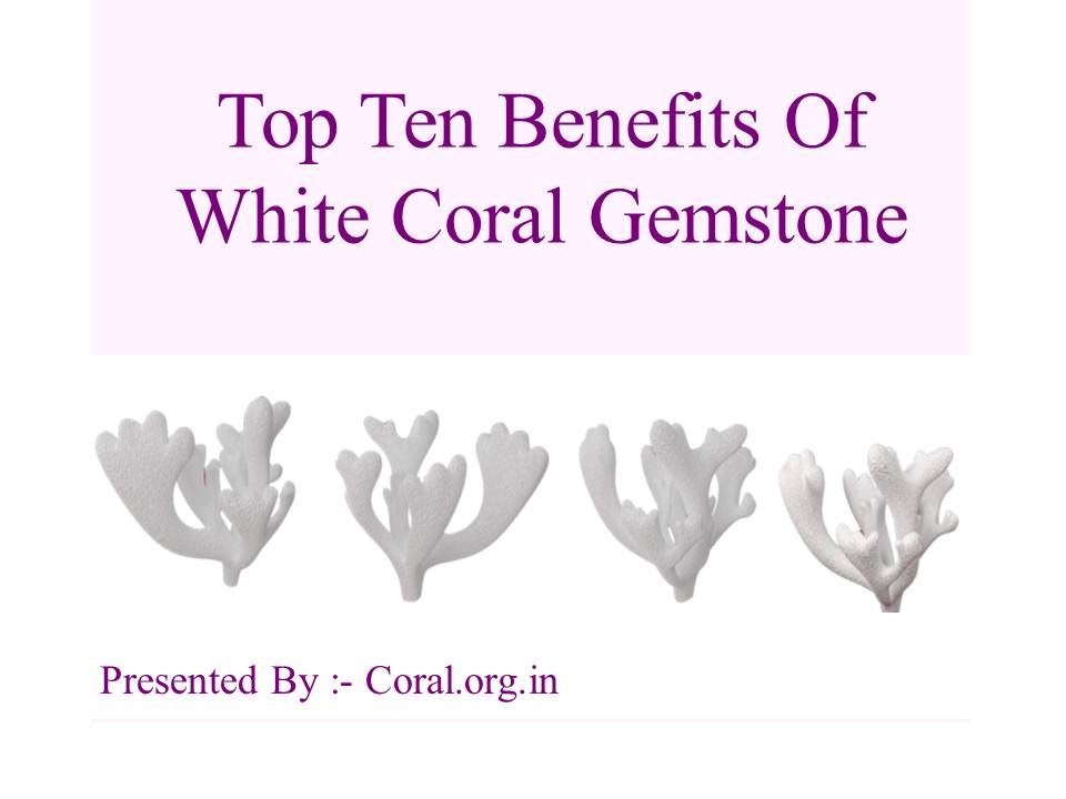 Top Ten Benefits Of White Coral or Moonga Stone
