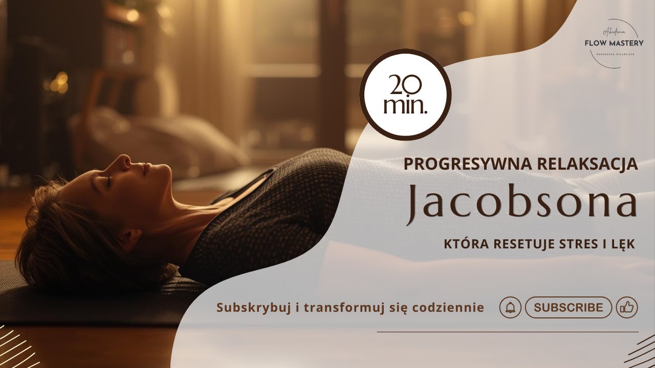 Progresywna Relaksacja Jacobsona: 20 minut, które resetuje stres i lęk (Pełna Sesja)