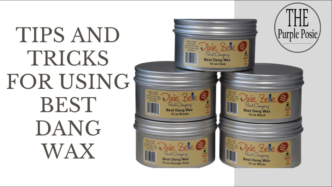 Tips for Using Dixie Belle's Best Dang Wax