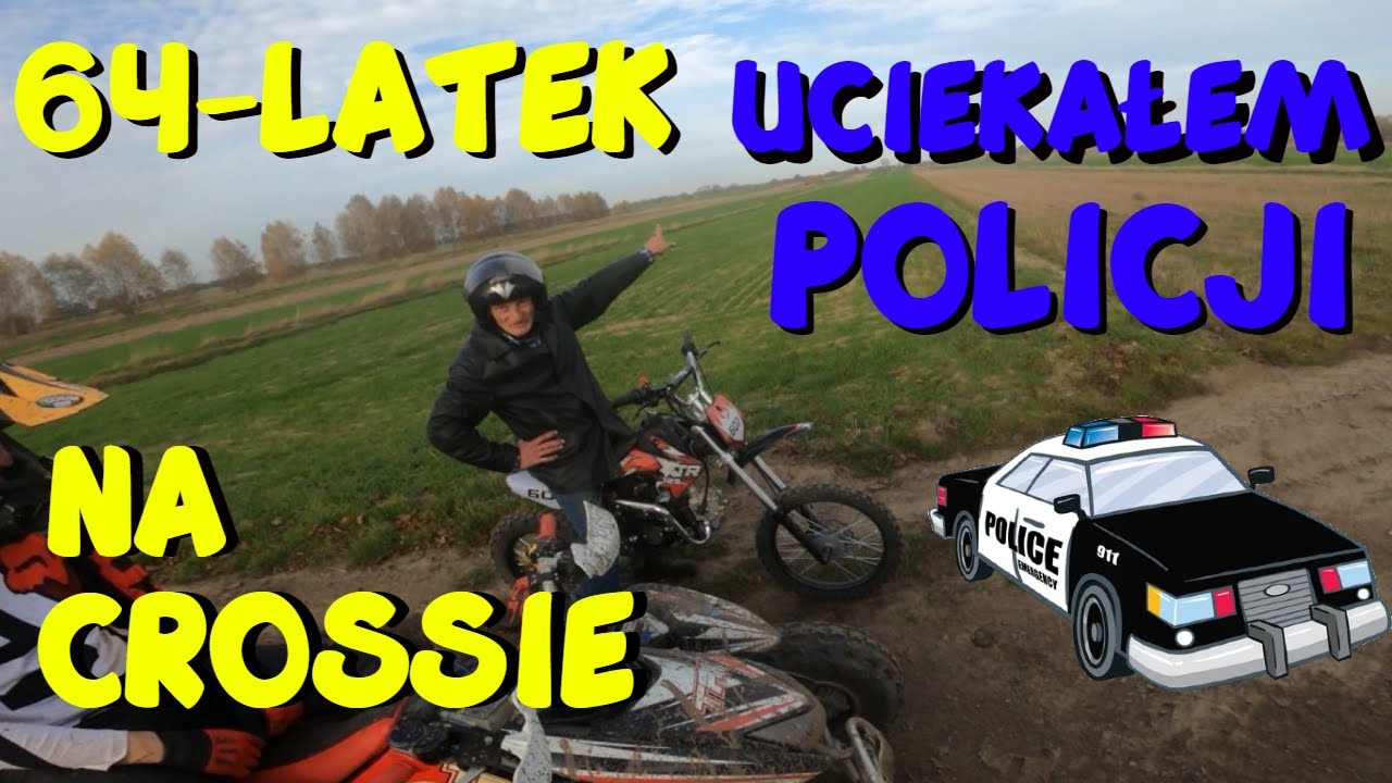 64 Latek na CROSSIE - Przygoda z POLICJĄ - STARSZY Pan w Terenie