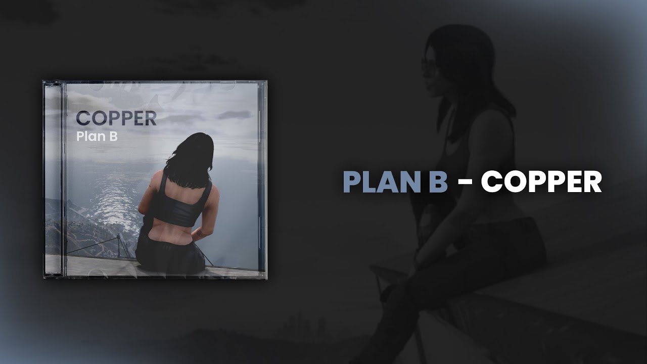 [FLASHBACK] Copper - Plan B