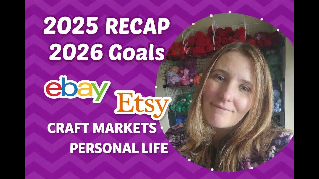 2025 Recap & 2026 Goals | Etsy, eBay, Craft Markets & Personal Life
