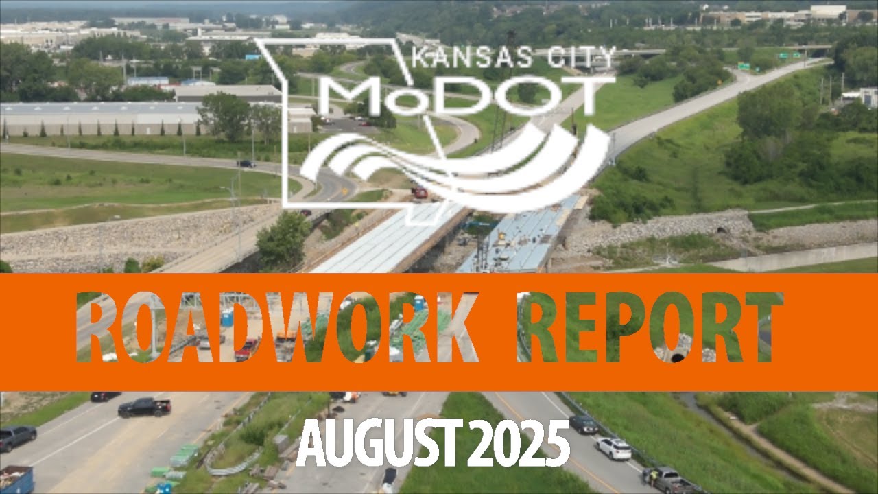 MoDOTKC's Roadwork Report - August 2025